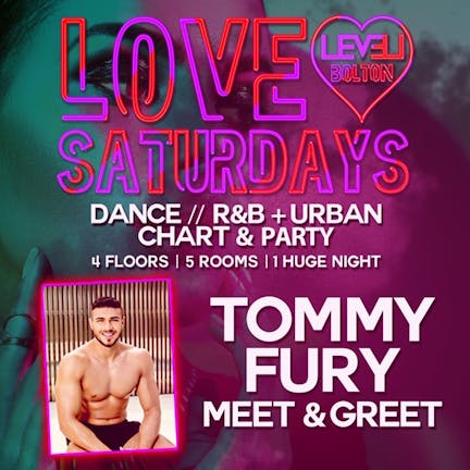 Love Saturdays + Love island Tommy Fury - Meet & Greet 