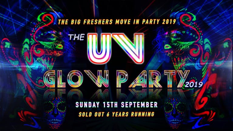 🚨 LAST 25 TICKETS 🚨 ONE BIG SUNDAY! The UvGlowParty2019 | Freshers Welcome Party