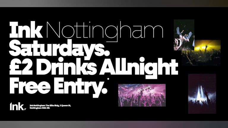 Ink Saturdays - Free Entry + £2 Drinks! on GL