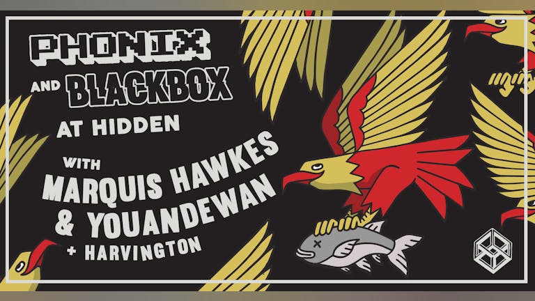 Phonix & BlackBox Present: Marquis Hawkes & Youandewan