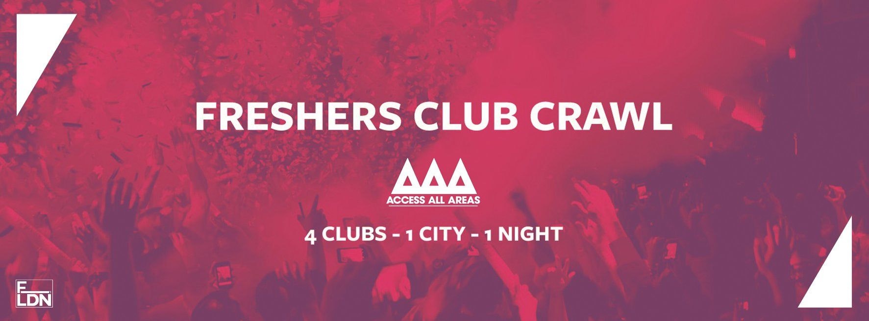 Access All Areas Club Crawl – The Freshers Launch | 4 Clubs 1 Ticket