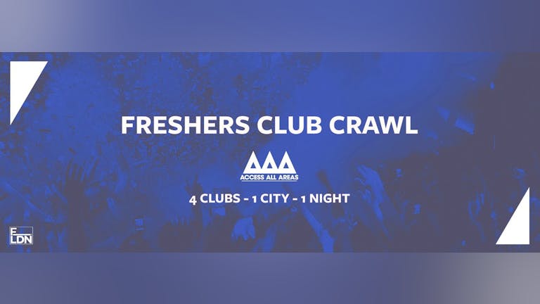 Access All Areas Club Crawl - London Freshers 2019 | 4 Clubs 1 Ticket