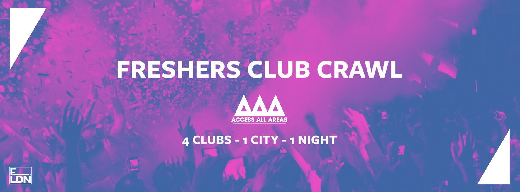 Access All Areas – The Freshers Warm Up Club Crawl | 4 Clubs 1 Ticket!