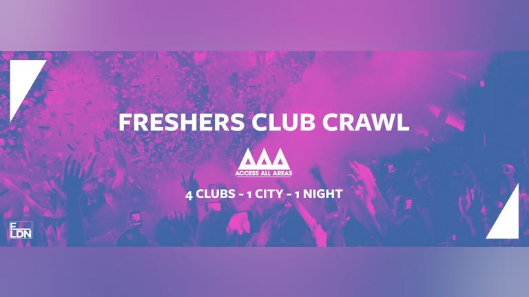 Access All Areas - The Freshers Warm Up Club Crawl | 4 Clubs 1 Ticket!