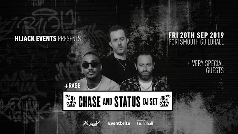 Chase & Status + MC Rage (DJ Set) Portsmouth + Special Guests