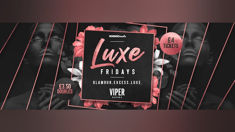 LUXE - Fridays at Viper Rooms  - FREE entry & FREE shot B4 11:30pm 