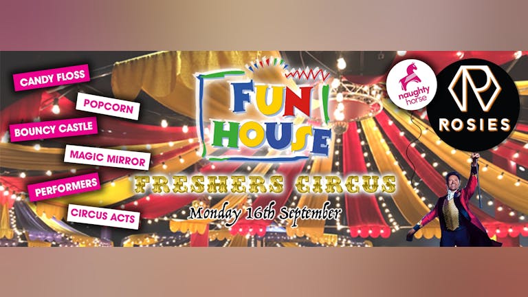 Fun House: FRESHERS CIRCUS! Birmingham Freshers 2019 (BCU/ASTON)