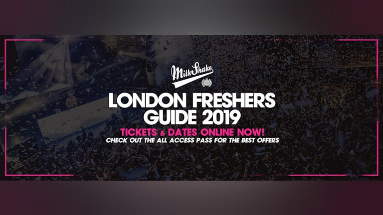 The Official Milkshake Freshers Guide 2019 - Tickets Out Now!