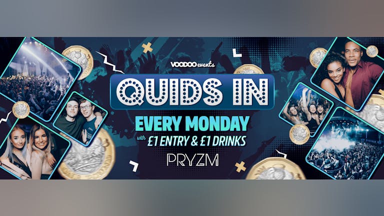 Quids In Mondays at PRYZM