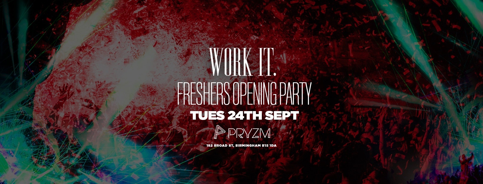 Work It. – Birmingham Freshers Opening Party