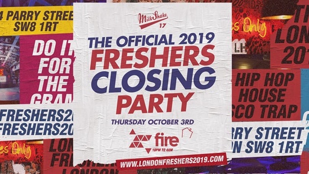 The Official Freshers Closing Party 2019! ? Fire London ?