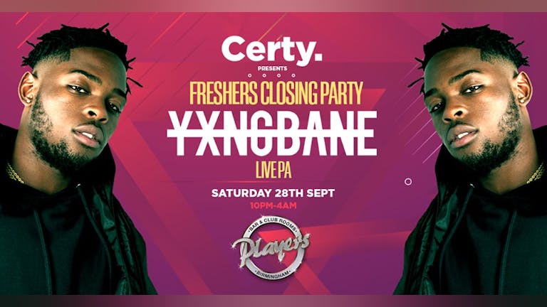 Certy - Freshers Closing Party feat YXNG BANE Live! ⚠️ [150 Tickets Left] ⚠️