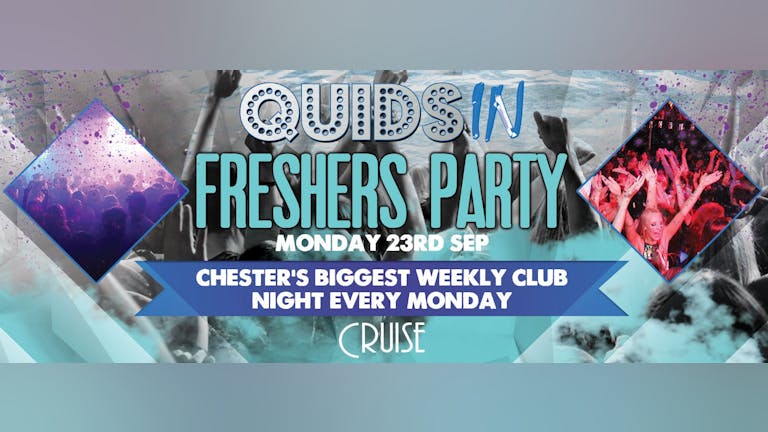 Quids In Chester - Freshers Welcome Party