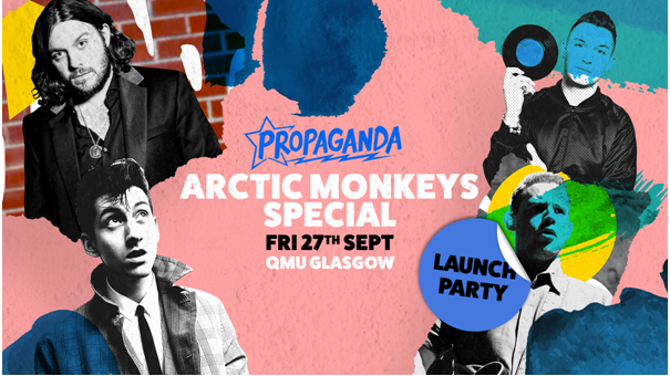Propaganda Glasgow – Launch Party at QMU: Arctic Monkeys Special!