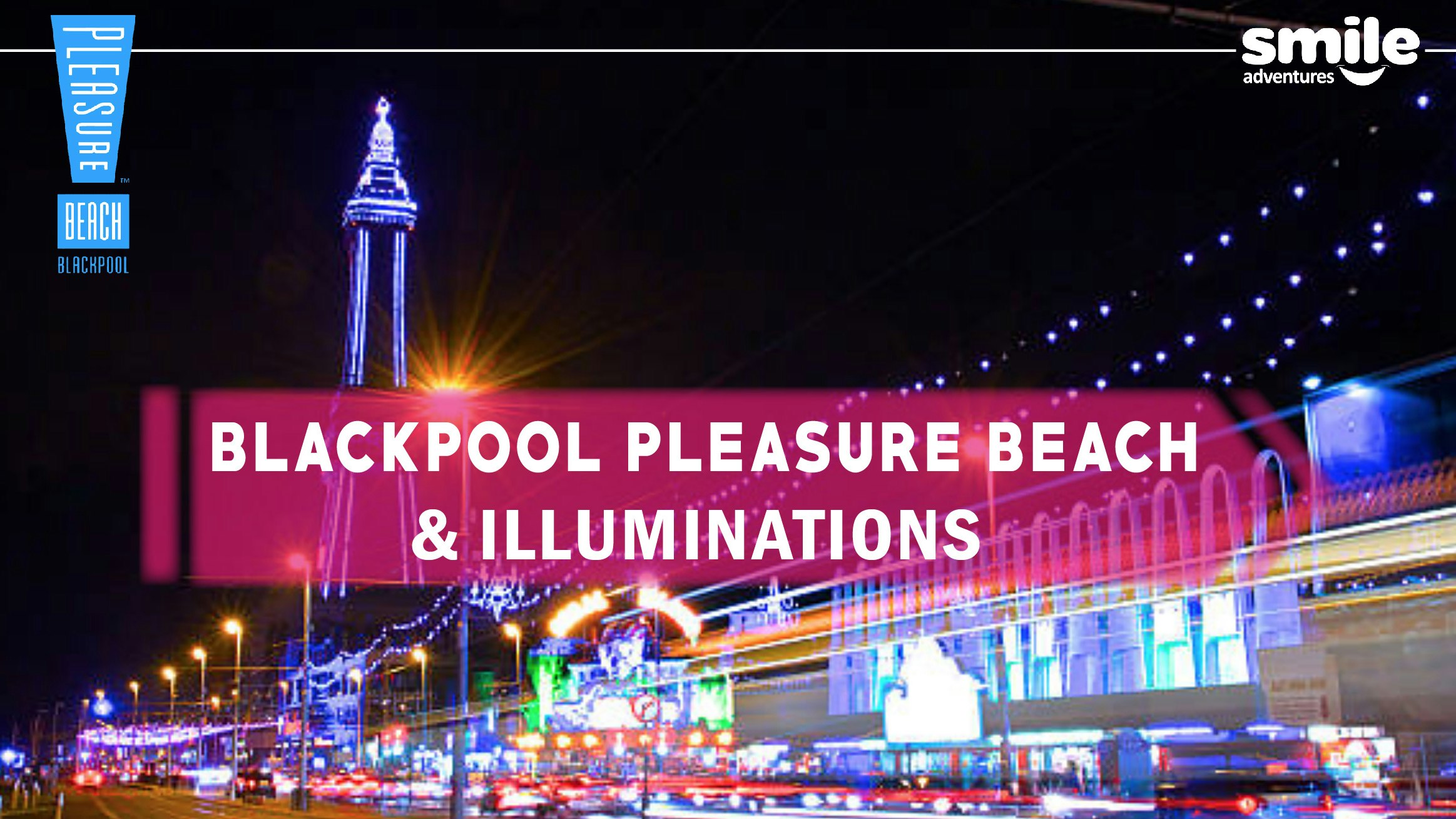 Blackpool Pleasure Beach & Illuminations – From Manchester