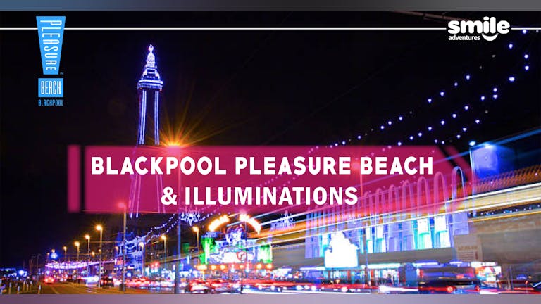 Blackpool Pleasure Beach & Illuminations - From Manchester