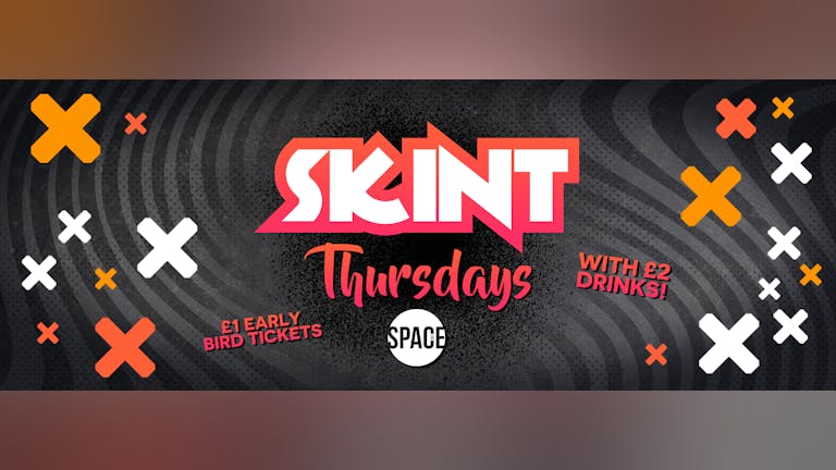 Skint Thursdays at Space - Pre Freshers Warm up