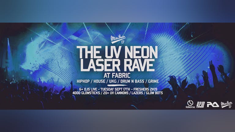 TONIGHT - FABRIC: The UV Neon Laser Rave, Live at Fabric London | Freshers 2019