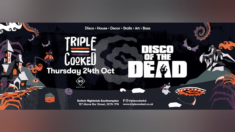 Triple Cooked: Southampton - Disco of the Dead