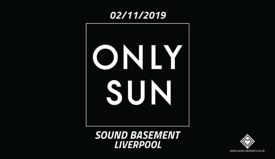 Only Sun – Sound Basement – 02/11/19