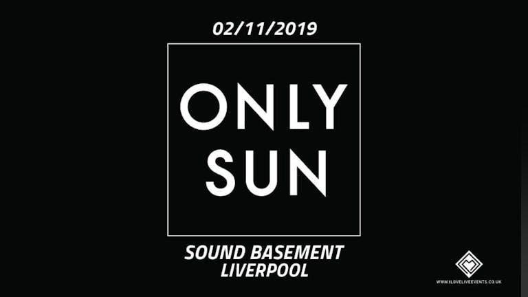 Only Sun - Sound Basement - 02/11/19