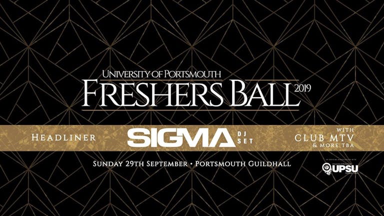 Portsmouth Uni Freshers Ball with SIGMA! (FRESHERS PACK EVENT)