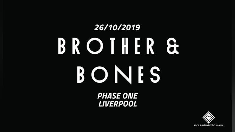 Brother & Bones - Phase One Liverpool - 26.10.19