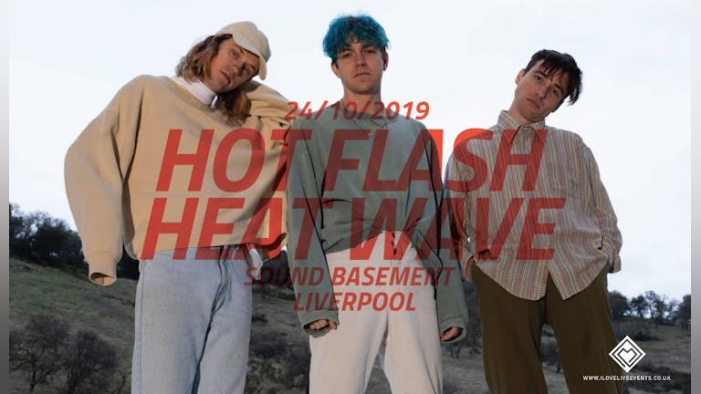 Hot Flash Heat Wave - Sound,Liverpool - 24/10/19