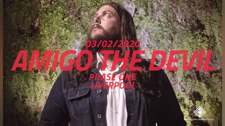 Amigo The Devil - Phase One,Liverpool - 03/02/19