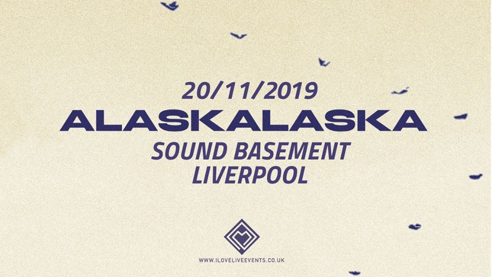 Alaskalaska- Sound Basement,Liverpool – 20/11/19