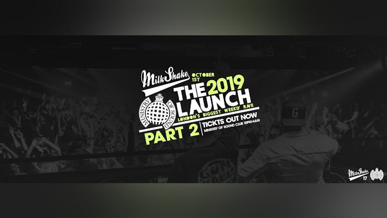 Tonight - Ministry of Sound, Milkshake | The Official Freshers Launch Part 2!