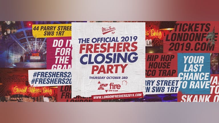 The Official Freshers Closing Party 2019! 💊 Fire Club London 😲