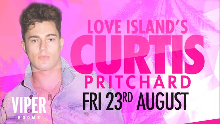 Love Island's CURTIS PRITCHARD Meet & Greet