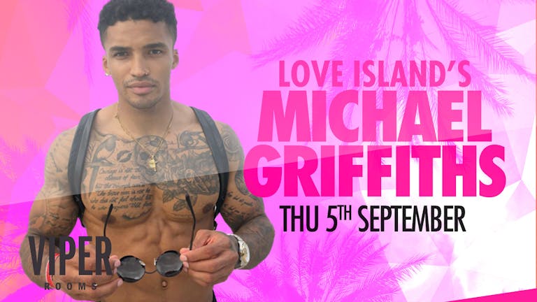 Love Island's MICHAEL GRIFFITHS Meet & Greet