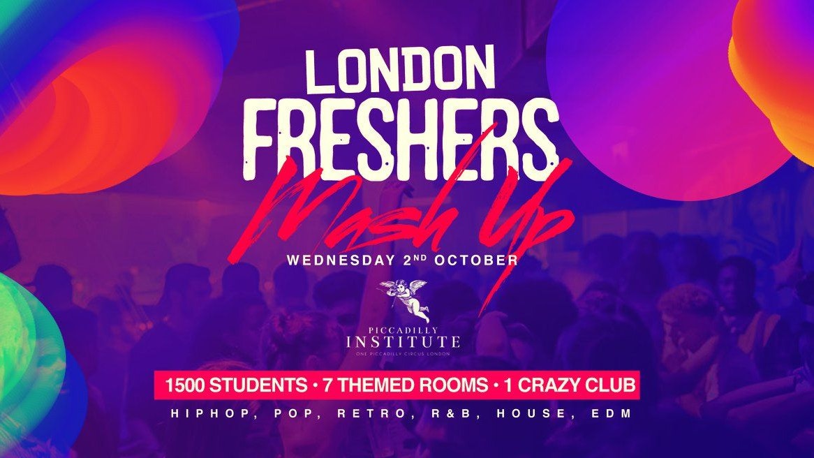 The London Freshers MASH UP ? | Piccadilly Institute