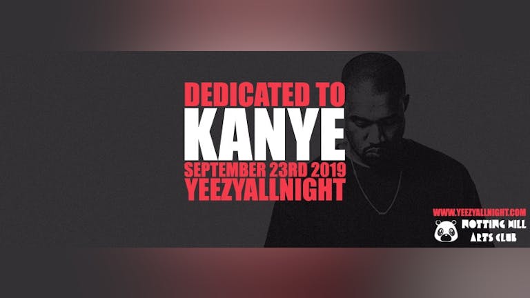 Dedicated To Kanye - #YeezyAllNight | September 23rd