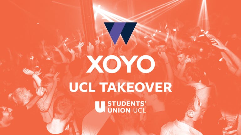 XOYO UCL Takeover