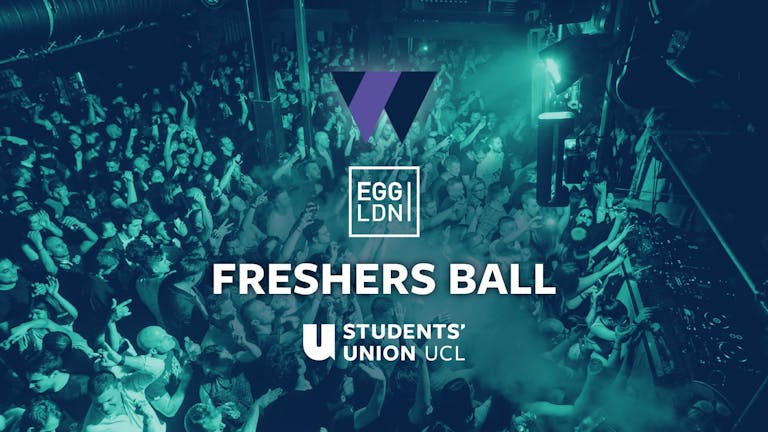 Tonight - The UCL Freshers Ball at EGG London