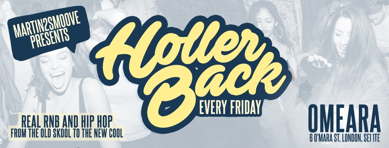 Holler Back – Hiphop & Rnb at Omeara London | Friday September 27th