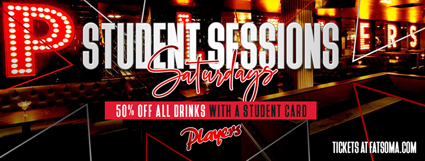 Saturdays at Players inc HUGE Student offer! Get 50% OFF DRINKS!
