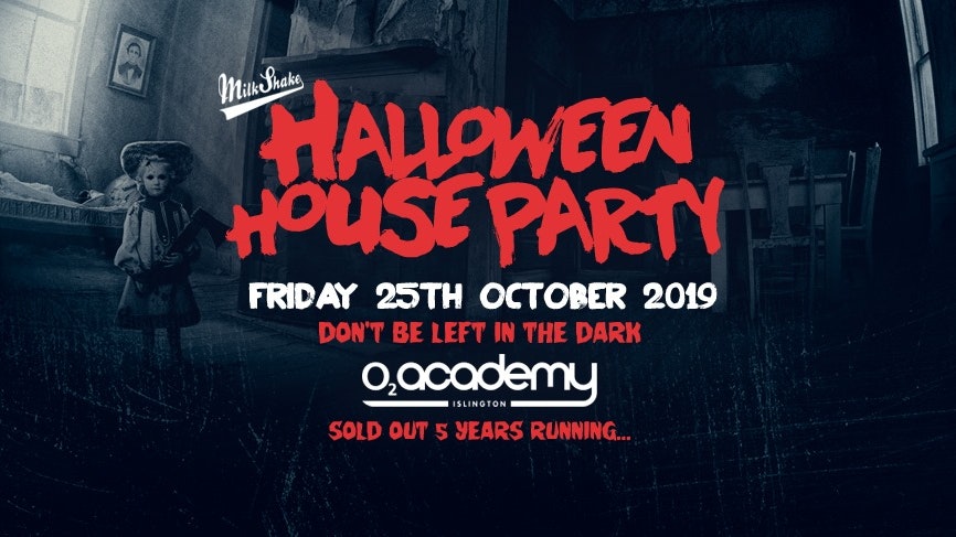 Milkshake Halloween Haunted House Party 2019 – O2 Academy Islington | Friday October 25th