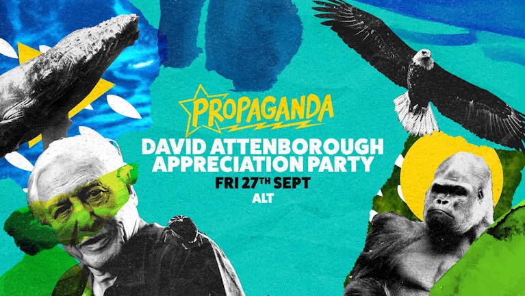 Propaganda Bournemouth - David Attenborough Appreciation Party!
