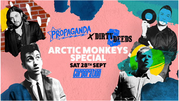 Propaganda Sheffield & Dirty Deeds- Arctic Monkeys Special!