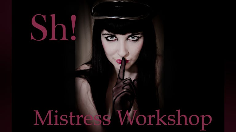 Mistress Workshop Nov 9th