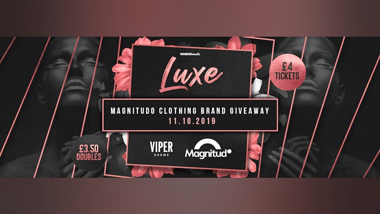 LUXE - Fridays at Viper Rooms - Magnitudo Clothing Brand Giveaway - FREE entry & FREE shot B4 MIDNIGHT 