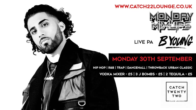 Monday Mixup Presents: B Young Live PA / Coventry Freshers[25 LEFT]