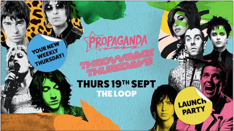 Propaganda - Throwback Thursdays: Launch Party at The Loop!