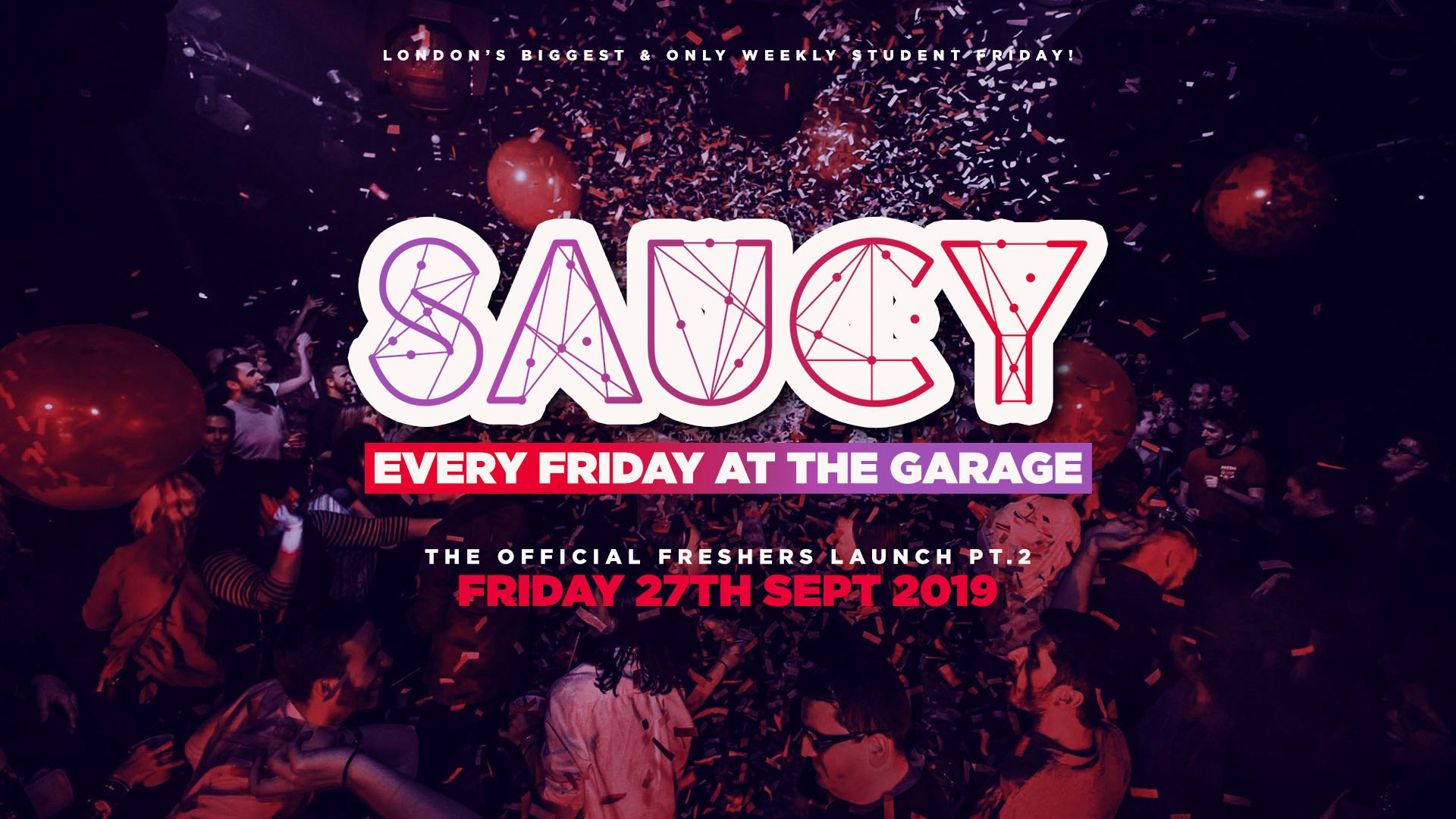 Saucy London // London’s Biggest Weekly Student Friday!