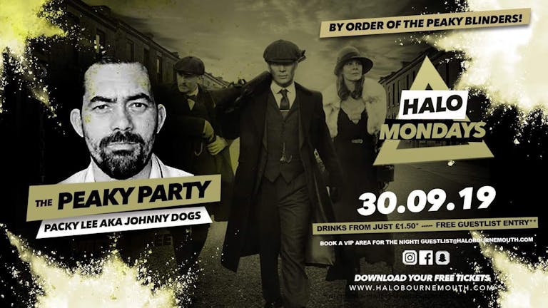 Halo Mondays 30.09 - The Peaky Party w/ Johnny Dogs //// Drinks from £1.50 - Bournemouth's Biggest Student Night // Bournemouth Freshers