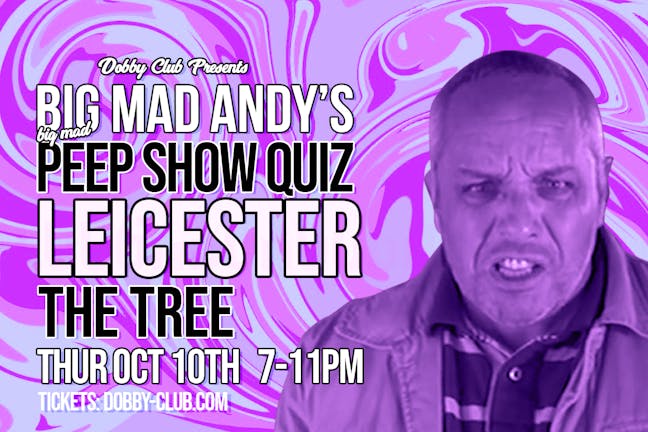 SOLD OUT. Big Mad Andy's Peep Show Quiz - Leicester